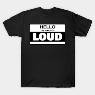 Hello, I'm LOUD - dark version T-Shirt